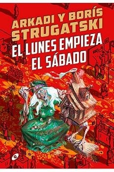 LUNES EMPIEZA EL SÁBADO, EL | 9788418701108 | STRUGATSKI, ARKADI/ STRUGATSKI, BORIS | Llibreria L'Illa - Llibreria Online de Mollet - Comprar llibres online