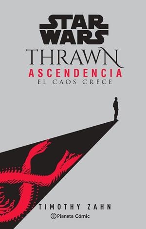 STAR WARS THRAWN ASCENDENCIA Nº 01- EL CAOS CRECE (NOVELA) | 9788413416892 | ZAHN, TIMOTHY | Llibreria L'Illa - Llibreria Online de Mollet - Comprar llibres online
