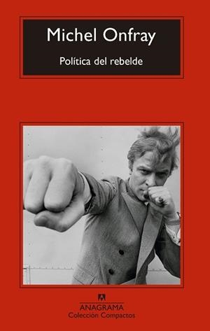 POLÍTICA DEL REBELDE | 9788433960528 | ONFRAY, MICHEL | Llibreria L'Illa - Llibreria Online de Mollet - Comprar llibres online