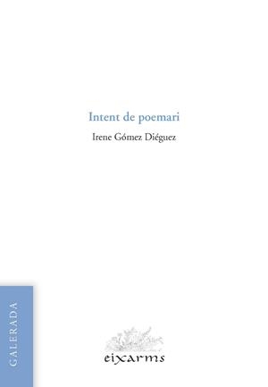 INTENT DE POEMARI | 9788496786998 | GÓMEZ DIÉGUEZ, IRENE | Llibreria L'Illa - Llibreria Online de Mollet - Comprar llibres online