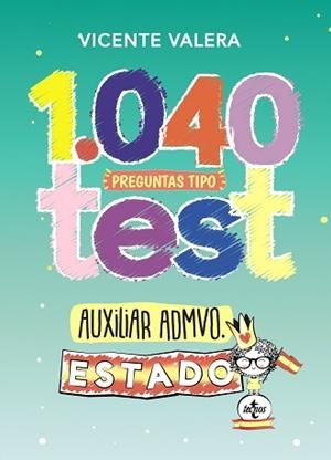 1040 PREGUNTAS TIPO TEST AUXILIAR ADMINISTRATIVO DEL ESTADO | 9788430978441 | VALERA, VICENTE