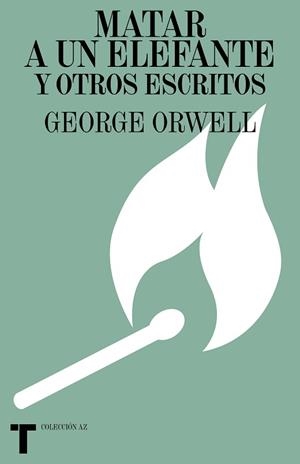 MATAR A UN ELEFANTE Y OTROS ESCRITOS | 9788418428760 | ORWELL, GEORGE | Llibreria L'Illa - Llibreria Online de Mollet - Comprar llibres online