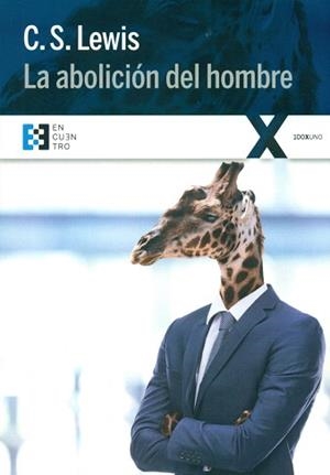 ABOLICIÓN DEL HOMBRE, LA | 9788490551578 | LEWIS, C. S. (CLIVE STAPLES LEWIS) | Llibreria L'Illa - Llibreria Online de Mollet - Comprar llibres online