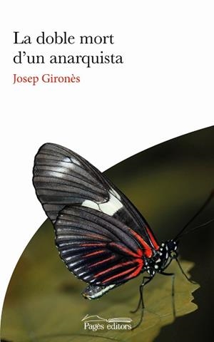 DOBLE MORT D'UN ANARQUISTA, LA | 9788413032450 | GIRONÈS DESCARREGA, JOSEP | Llibreria L'Illa - Llibreria Online de Mollet - Comprar llibres online