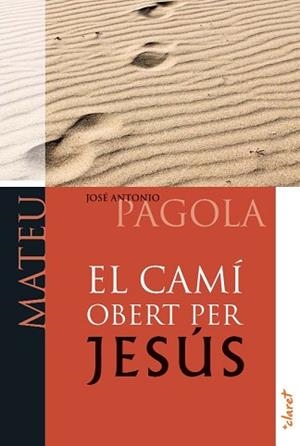 CAMÍ OBERT PER JESÚS. MATEU | 9788498466744 | PAGOLA ELORZA, JOSÉ ANTONIO | Llibreria L'Illa - Llibreria Online de Mollet - Comprar llibres online