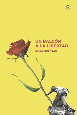 BALCÓN A LA LIBERTAD, UN | 9788491223801 | HUERTAS, ROSA | Llibreria L'Illa - Llibreria Online de Mollet - Comprar llibres online