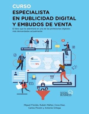 CURSO ESPECIALISTA EN PUBLICIDAD DIGITAL Y EMBUDOS DE VENTA | 9788441543911 | FLORIDO, MIGUEL ÁNGEL/MÁÑEZ, RUBÉN/DÍAZ, COVA/PINZÓN, CARLOS/ORTEGA, ANTONIO | Llibreria L'Illa - Llibreria Online de Mollet - Comprar llibres online