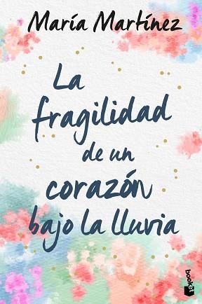 FRAGILIDAD DE UN CORAZÓN BAJO LA LLUVIA, LA | 9788408246619 | MARTÍNEZ, MARÍA | Llibreria L'Illa - Llibreria Online de Mollet - Comprar llibres online