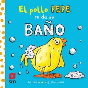EL POLLO PEPE SE DA UN BAÑO | 9788413920351 | PARKER, ANT | Llibreria L'Illa - Llibreria Online de Mollet - Comprar llibres online