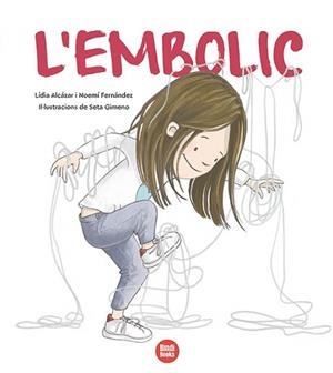 EMBOLIC, L' | 9788418288197 | FERNÁNDEZ SELVA, NOEMÍ/ALCÀZAR RUIZ, LÍDIA | Llibreria L'Illa - Llibreria Online de Mollet - Comprar llibres online