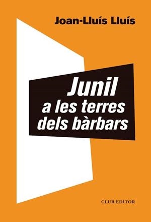 JUNIL A LES TERRES DELS BÀRBARS | 9788473293068 | LLUÍS, JOAN-LLUÍS | Llibreria L'Illa - Llibreria Online de Mollet - Comprar llibres online