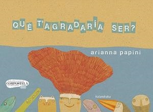 QUÈ T’AGRADARIA SER? | 9788418558207 | PAPINI, ARIANNA | Llibreria L'Illa - Llibreria Online de Mollet - Comprar llibres online