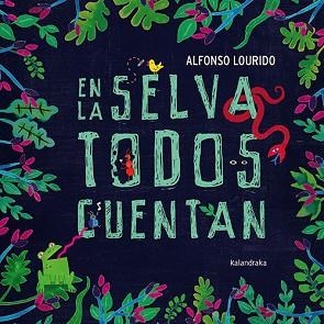 EN LA SELVA TODOS CUENTAN | 9788413430218 | LOURIDO, ALFONSO | Llibreria L'Illa - Llibreria Online de Mollet - Comprar llibres online