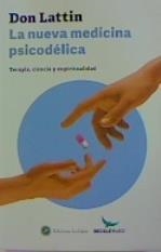 NUEVA MEDICINA PSICODELICA, LA | 9788416145713 | LATTIN, DON | Llibreria L'Illa - Llibreria Online de Mollet - Comprar llibres online