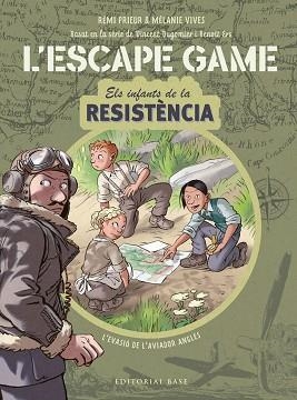 ESCAPE GAME. INFANTS DE LA RESISTÈNCIA . L'EVASIÓ DE L'AVIADOR ANGLÈS | 9788418434839 | VIVES, MÉLANIE/PRIEUR, RÉMI/ERS, BENOÎT/DUGOMIER, VINCENT | Llibreria L'Illa - Llibreria Online de Mollet - Comprar llibres online