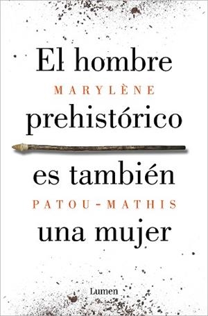 HOMBRE PREHISTÓRICO ES TAMBIÉN UNA MUJER, EL | 9788426410092 | PATOU-MATHIS, MARYLÈNE | Llibreria L'Illa - Llibreria Online de Mollet - Comprar llibres online