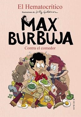 CONTRA EL COMEDOR (MAX BURBUJA 4) | 9788418054372 | EL HEMATOCRÍTICO, | Llibreria L'Illa - Llibreria Online de Mollet - Comprar llibres online