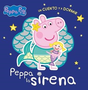 PEPPA LA SIRENA  | 9788448858384 | HASBRO,/EONE, | Llibreria L'Illa - Llibreria Online de Mollet - Comprar llibres online