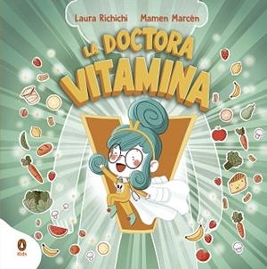 DOCTORA VITAMINA | 9788418817007 | RICHICHI, LAURA/MARCEN, MAMEN | Llibreria L'Illa - Llibreria Online de Mollet - Comprar llibres online