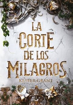 CORTE DE LOS MILAGROS, LA | 9788420487632 | GRANT, KIT