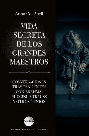 VIDA SECRETA DE LOS GRANDES MAESTROS | 9788418015311 | ABELL, ARTHUR M. | Llibreria L'Illa - Llibreria Online de Mollet - Comprar llibres online