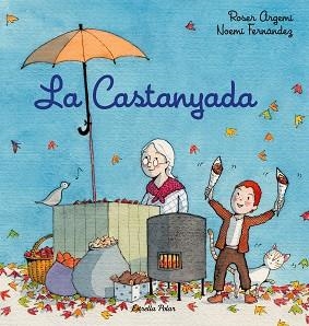 CASTANYADA, LA | 9788418443756 | FERNÀNDEZ SELVA, NOEMÍ/ARGEMÍ, ROSER | Llibreria L'Illa - Llibreria Online de Mollet - Comprar llibres online