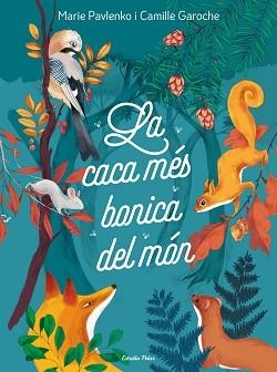 CACA MÉS BONICA DEL MÓN, LA | 9788418444401 | PAVLENKO, MARIE/GAROCHE, CAMILLE | Llibreria L'Illa - Llibreria Online de Mollet - Comprar llibres online