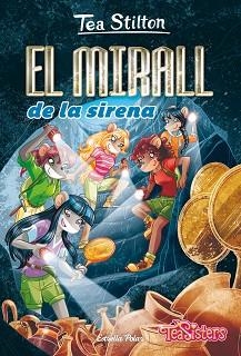 MIRALL DE LA SIRENA, EL | 9788413890012 | STILTON, TEA | Llibreria L'Illa - Llibreria Online de Mollet - Comprar llibres online