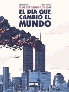 11 DE SEPTIEMBRE DE 2001. EL DÍA QUE CAMBIÓ EL MUNDO | 9788467946864 | BOUTHIER, JERRY/CHOCHOIS, HÉLOÏSE | Llibreria L'Illa - Llibreria Online de Mollet - Comprar llibres online