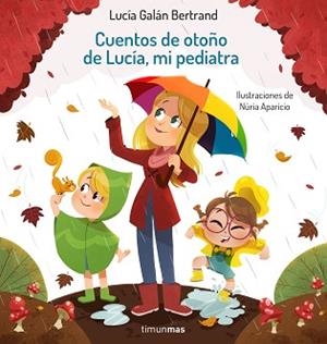 CUENTOS DE OTOÑO DE LUCÍA MI PEDIATRA | 9788408242901 | GALÁN BERTRAND, LUCÍA/APARICIO, NÚRIA