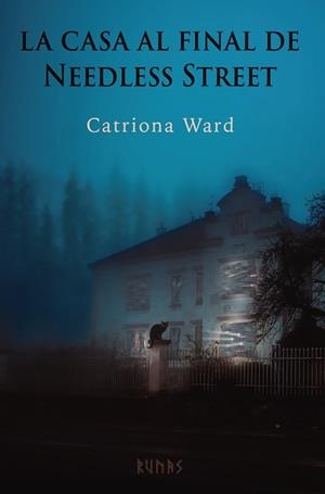 CASA AL FINAL DE NEEDLESS STREET, LA | 9788413624501 | WARD, CATRIONA | Llibreria L'Illa - Llibreria Online de Mollet - Comprar llibres online