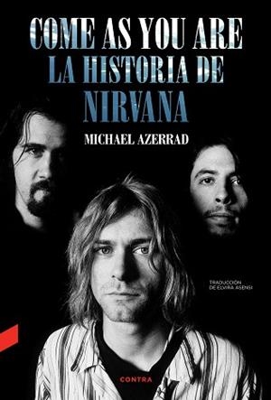 COME AS YOU ARE: LA HISTORIA DE NIRVANA | 9788418282577 | AZERRAD, MICHAEL | Llibreria L'Illa - Llibreria Online de Mollet - Comprar llibres online