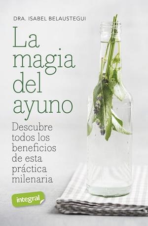 MAGIA DEL AYUNO, LA | 9788491182146 | BELAUSTEGUI TRIAS, ISABEL | Llibreria L'Illa - Llibreria Online de Mollet - Comprar llibres online