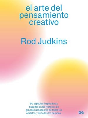 ARTE DEL PENSAMIENTO CREATIVO, EL | 9788425233180 | JUDKINS, ROD | Llibreria L'Illa - Llibreria Online de Mollet - Comprar llibres online