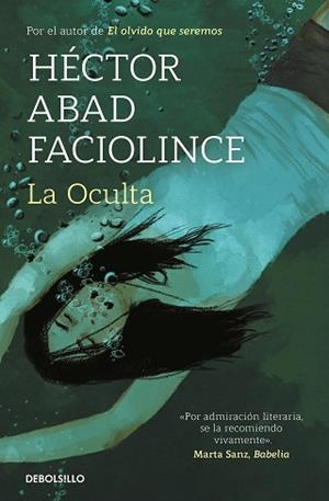 OCULTA, LA | 9788466358453 | ABAD FACIOLINCE, HÉCTOR | Llibreria L'Illa - Llibreria Online de Mollet - Comprar llibres online