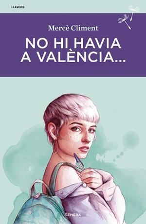 NO HI HAVIA A VALÈNCIA | 9788416698622 | CLIMENT, MERCÈ