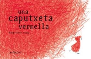 CAPUTXETA VERMELLA, UNA | 9788412205695 | MARJOLAINE LERAY
