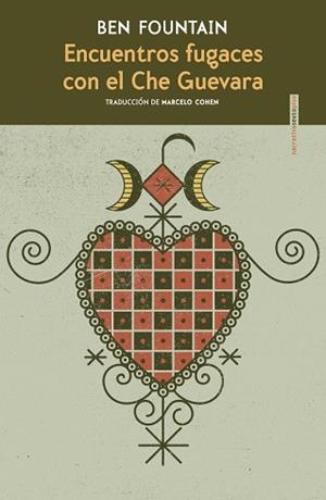 ENCUENTROS FUGACES CON EL CHE GUEVARA | 9788418342233 | FOUNTAIN, BEN | Llibreria L'Illa - Llibreria Online de Mollet - Comprar llibres online