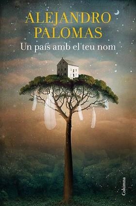 PAÍS AMB EL TEU NOM, UN | 9788466428156 | PALOMAS, ALEJANDRO | Llibreria L'Illa - Llibreria Online de Mollet - Comprar llibres online