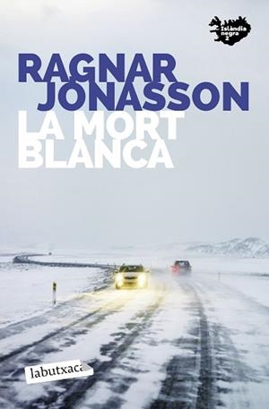 MORT BLANCA, LA | 9788418572487 | JÓNASSON, RAGNAR | Llibreria L'Illa - Llibreria Online de Mollet - Comprar llibres online