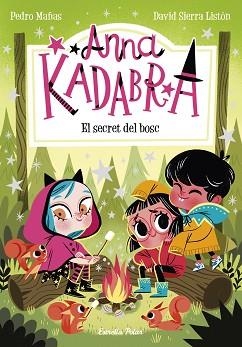 ANNA KADABRA 7. EL SECRET DEL BOSC | 9788413890302 | MAÑAS, PEDRO/SIERRA LISTÓN, DAVID | Llibreria L'Illa - Llibreria Online de Mollet - Comprar llibres online
