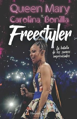 FREESTYLER. LA BATALLA DE LOS SUEÑOS IMPROVISADOS | 9788491396949 | QUEEN, MARY/BONILLA, CAROLINA | Llibreria L'Illa - Llibreria Online de Mollet - Comprar llibres online