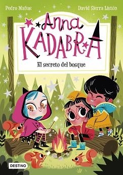 ANNA KADABRA 7. EL SECRETO DEL BOSQUE | 9788408245568 | MAÑAS, PEDRO/SIERRA LISTÓN, DAVID | Llibreria L'Illa - Llibreria Online de Mollet - Comprar llibres online