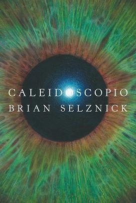 CALEIDOSCOPIO | 9788413922027 | SELZNICK, BRIAN | Llibreria L'Illa - Llibreria Online de Mollet - Comprar llibres online
