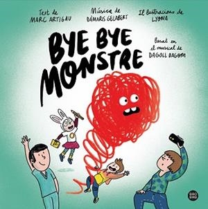 BYE BYE MONSTRE | 9788413890548 | ARTIGAU I QUERALT, MARC/DAGOLL DAGOM, S. A./LYONA | Llibreria L'Illa - Llibreria Online de Mollet - Comprar llibres online
