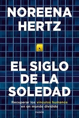 SIGLO DE LA SOLEDAD, EL | 9788449338458 | HERTZ, NOREENA | Llibreria L'Illa - Llibreria Online de Mollet - Comprar llibres online