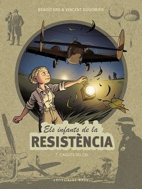 INFANTS DE LA RESISTÈNCIA 7, ELS | 9788418434891 | ERS, BENOÎT/DUGOMIER, VINCENT | Llibreria L'Illa - Llibreria Online de Mollet - Comprar llibres online