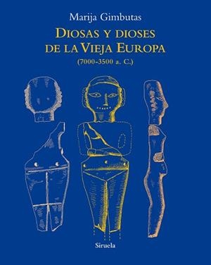DIOSAS Y DIOSES DE LA VIEJA EUROPA | 9788418859045 | GIMBUTAS, MARIJA | Llibreria L'Illa - Llibreria Online de Mollet - Comprar llibres online