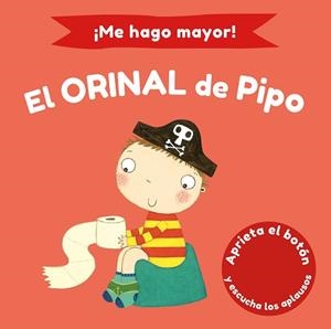 ME HAGO MAYOR! EL ORINAL DE PIPO | 9788448858186 | PINNINGTON, ANDREA/WILLIAMSON, MELANIE | Llibreria L'Illa - Llibreria Online de Mollet - Comprar llibres online