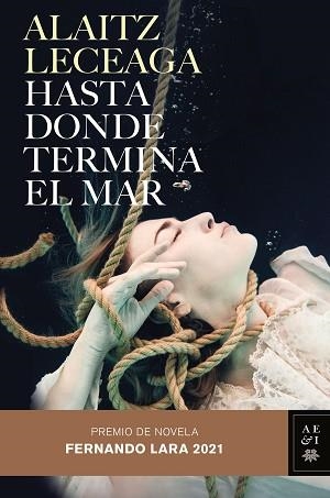 HASTA DONDE TERMINA EL MAR | 9788408245421 | LECEAGA, ALAITZ | Llibreria L'Illa - Llibreria Online de Mollet - Comprar llibres online